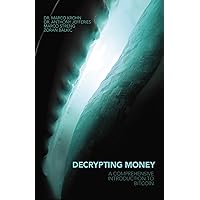 Decrypting Money: A Comprehensive Introduction to Bitcoin
