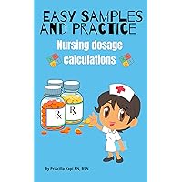 Easy Samples and Practice Nursing dosage calculations