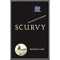 Scurvy: The Disease of Discovery Scurvy: The Disease of Discovery Kindle Hardcover Paperback