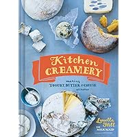 Kitchen Creamery: Making Yogurt, Butter & Cheese at Home Kitchen Creamery: Making Yogurt, Butter & Cheese at Home Hardcover Kindle