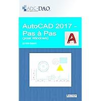 AutoCAD 2017 - Pas à pas: pour Windows (French Edition) AutoCAD 2017 - Pas à pas: pour Windows (French Edition) Kindle Paperback
