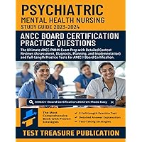 Psychiatric Mental Health Nursing Study Guide 2023-2024: Psychiatric Mental Health RN ANCC© Board Certification Practice Questions and Their Detailed Explanations Psychiatric Mental Health Nursing Study Guide 2023-2024: Psychiatric Mental Health RN ANCC© Board Certification Practice Questions and Their Detailed Explanations Paperback