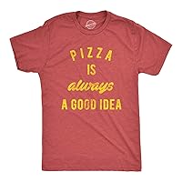 Mens Pizza is Always A Good Idea T Shirt Party Lover Funny Sarcasm Graphic Tee