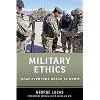 Military Ethics: What Everyone Needs to Know® Military Ethics: What Everyone Needs to Know® Paperback Kindle Hardcover