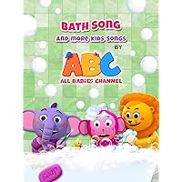 Bath Song and More Kids Songs by All Babies Channel
