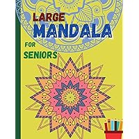 Large MANDALA for seniors: Relaxing Mandalas waiting for you to discover and color them ׀ Suitable book for all seniors who want a simple and easy coloring book