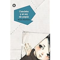 Candela y el rey de papel (Jóvenes lectores) (Spanish Edition) Candela y el rey de papel (Jóvenes lectores) (Spanish Edition) Paperback
