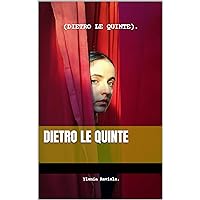 Dietro le quinte (Italian Edition) Dietro le quinte (Italian Edition) Kindle Paperback