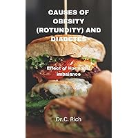 Causes of obesity (Rotundity) and Diabetes: Effect of Hormonal imbalance Causes of obesity (Rotundity) and Diabetes: Effect of Hormonal imbalance Kindle Paperback