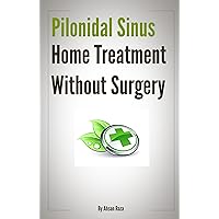 Pilonidal Sinus Home Treatment Without Surgery Pilonidal Sinus Home Treatment Without Surgery Kindle