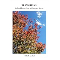 Transitions: Collected Poems about Addiction and Recovery Transitions: Collected Poems about Addiction and Recovery Paperback Kindle Audible Audiobook