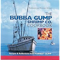 The Bubba Gump Shrimp Co. Cookbook: Recipes and Reflections from FORREST GUMP The Bubba Gump Shrimp Co. Cookbook: Recipes and Reflections from FORREST GUMP Hardcover