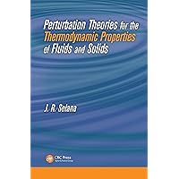 Perturbation Theories for the Thermodynamic Properties of Fluids and Solids Perturbation Theories for the Thermodynamic Properties of Fluids and Solids Kindle Hardcover Paperback
