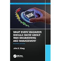 What Every Engineer Should Know About Risk Engineering and Management What Every Engineer Should Know About Risk Engineering and Management Paperback Kindle Hardcover