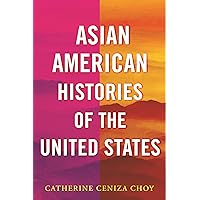 Asian American Histories of the United States (ReVisioning History) Asian American Histories of the United States (ReVisioning History) Paperback Kindle Audible Audiobook Hardcover
