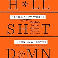 Nine Nasty Words: English in the Gutter: Then, Now, and Forever Nine Nasty Words: English in the Gutter: Then, Now, and Forever Audible Audiobook Hardcover Kindle Paperback