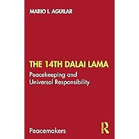 The 14th Dalai Lama: Peacekeeping and Universal Responsibility (Peacemakers) The 14th Dalai Lama: Peacekeeping and Universal Responsibility (Peacemakers) Kindle Hardcover Paperback