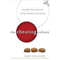The Cheating Culture: Why More Americans Are Doing Wrong to Get Ahead The Cheating Culture: Why More Americans Are Doing Wrong to Get Ahead Kindle Audible Audiobook Paperback Hardcover Audio CD