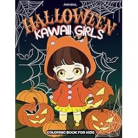 Halloween Kawaii Girls Coloring Book for Kids: Charming Pumpkin Princess, Whimsical Coloring Fun, and Pumpkin Patch Buddies start a fun coloring journey for Children and Adults