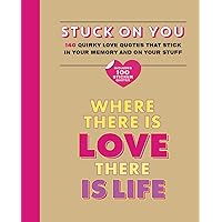 Stuck on You: Quirky love quotes that stick in your memory...and on your stuff Stuck on You: Quirky love quotes that stick in your memory...and on your stuff Spiral-bound