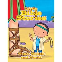 Little Bible Stories: Noah, Moses, and David