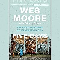 Five Days: The Fiery Reckoning of an American City Five Days: The Fiery Reckoning of an American City Audible Audiobook Paperback Kindle Hardcover