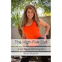 The High-Five Diet: dairy-free, plant-based diet program The High-Five Diet: dairy-free, plant-based diet program Paperback Kindle