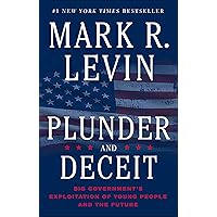 Plunder and Deceit: Big Government's Exploitation of Young People and the Future Plunder and Deceit: Big Government's Exploitation of Young People and the Future Kindle Paperback Audible Audiobook Audio CD
