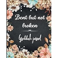 Bent But Not Broken Gratitude Journal: Scoliosis Journal. Spinal surgery journal . Daily Gratitude Journal and Self Affirmation for women.Self Love ... Quotes Coloring Pages. Cream paper .