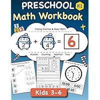 Preschool Math Workbook: Beginner Mathematics Workbook for Kids Age 3-6 | K-1 | Number, Counting, Addition, Time | Self Study & Homeschool | Kindergarten