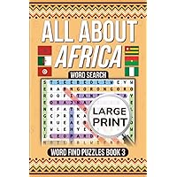 All About Africa - Large Print Word Search: Word Find Puzzles Book 3 (ALL ABOUT Word Finds) All About Africa - Large Print Word Search: Word Find Puzzles Book 3 (ALL ABOUT Word Finds) Paperback