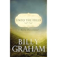 Unto the Hills: A Daily Devotional Unto the Hills: A Daily Devotional Paperback Kindle Audible Audiobook Leather Bound