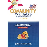 COMMUNITY ASSOCIATION MANAGEMENT FLORIDA: AACC ONLINE's 16 Hour CAM Prelicensure Textbook COMMUNITY ASSOCIATION MANAGEMENT FLORIDA: AACC ONLINE's 16 Hour CAM Prelicensure Textbook Paperback Kindle