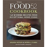 The Food52 Cookbook: 140 Winning Recipes from Exceptional Home Cooks (Food52, 1) The Food52 Cookbook: 140 Winning Recipes from Exceptional Home Cooks (Food52, 1) Hardcover Kindle