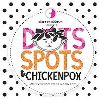 Dots Spots and Chickenpox: Version II Dots Spots and Chickenpox: Version II Paperback