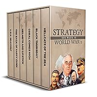 Strategy Six Pack 15: World War 2 (Annotated): Hellcats of the Sea, Black Thursday, Helmets and Lipstick, Coral Comes High, The Saga of Pappy Gunn and USS Seawolf