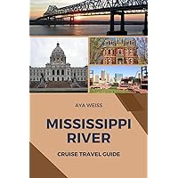 Mississippi River Cruise Travel Guide Mississippi River Cruise Travel Guide Paperback Kindle Hardcover
