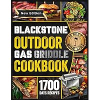 Blackstone Outdoor Gas Griddle Cookbook: Mastering the Art of Griddle Cooking. 1700 Days of Tasty, Delicious, and Juicy Recipes for Every Season to Beginners and Advanced Users - New Edition 2024