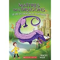 Maîtres Des Dragons: N° 8 - Le Cri Du Dragon Du Tonnerre (French Edition) Maîtres Des Dragons: N° 8 - Le Cri Du Dragon Du Tonnerre (French Edition) Paperback