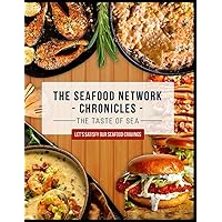 SeafoodNetwork Chronicles Cookbook: Taste Of The Sea SeafoodNetwork Chronicles Cookbook: Taste Of The Sea Paperback Kindle