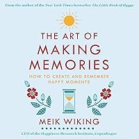 The Art of Making Memories: How to Create and Remember Happy Moments (The Happiness Institute Series) The Art of Making Memories: How to Create and Remember Happy Moments (The Happiness Institute Series) Hardcover Audible Audiobook Kindle Paperback Audio CD