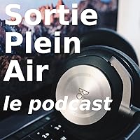 Sortie Plein Air - Le podcast