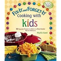 Fix-It and Forget-It Cooking with Kids: 50 Favorite Recipes to Make in a Slow Cooker, Revised & Updated Fix-It and Forget-It Cooking with Kids: 50 Favorite Recipes to Make in a Slow Cooker, Revised & Updated Hardcover Kindle