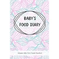 Baby's Food Diary: First food journal, logbook, and symptom tracker with checklist of over 100 first foods to try before one! Baby's Food Diary: First food journal, logbook, and symptom tracker with checklist of over 100 first foods to try before one! Hardcover Paperback