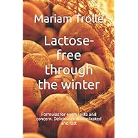 Lactose-free through the winter: Formulas for every taste and concern. Delicious, uncomplicated and fast
