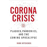 Corona Crisis: Plagues, Pandemics, and the Coming Apocalypse Corona Crisis: Plagues, Pandemics, and the Coming Apocalypse Paperback Kindle Audible Audiobook