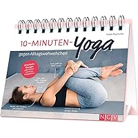10-Minuten-Yoga gegen Alltagswehwehchen: 28 einfache Übungen gegen Rückenschmerzen, Müdigkeit & Co. 10-Minuten-Yoga gegen Alltagswehwehchen: 28 einfache Übungen gegen Rückenschmerzen, Müdigkeit & Co. Hardcover