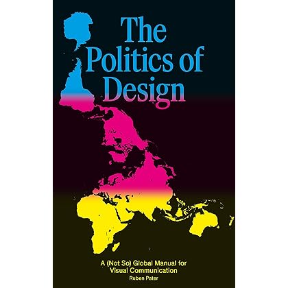 The Politics of Design: A (Not So) Global Design Manual for Visual Communication