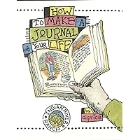 How to Make a Journal of Your Life How to Make a Journal of Your Life Paperback