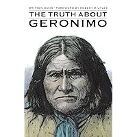 The Truth About Geronimo The Truth About Geronimo Paperback Hardcover
